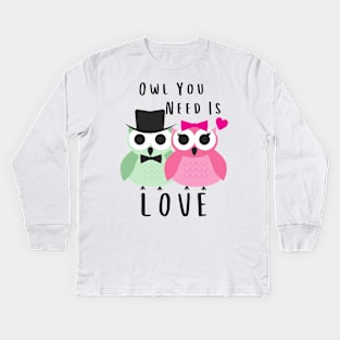 Owl You Need Is Love Kids Long Sleeve T-Shirt